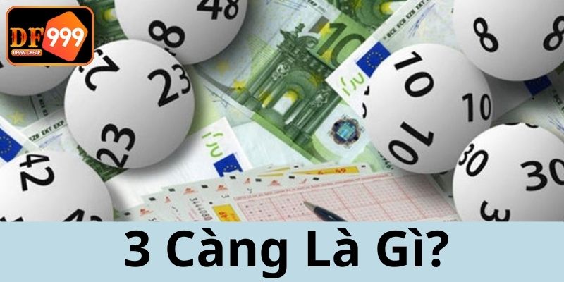 3 Càng Là Gì? DF999 Hướng Dẫn Chi Tiết Nhất Cách Chơi