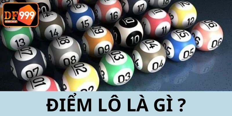 Điểm Lô Là Gì?  - Tìm Hiểu Rõ Về Cách Tính Điểm Lô