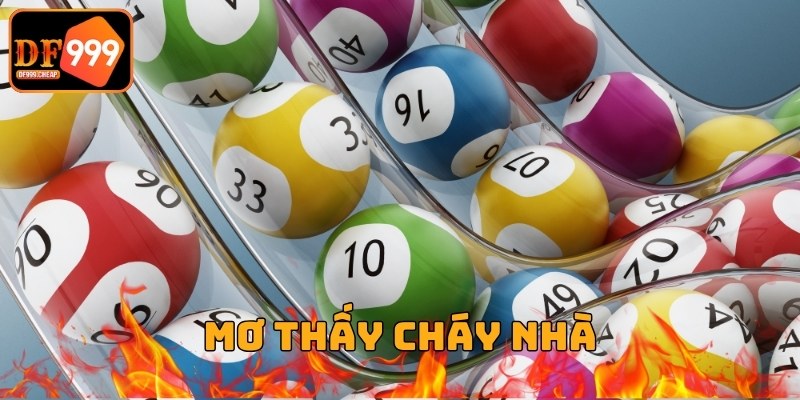 Mơ Thấy Cháy Nhà - Bí Kíp Tra Cứu Sổ Lô Đề Chính Xác 